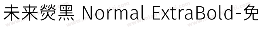 未来熒黑 Normal ExtraBold字体转换